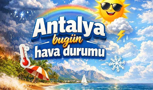 Antalya hava durumu: Bugün ve 5 günlük tahmin