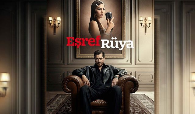 Eşref Rüya dizisi iki sezonun ardından final yapıyor