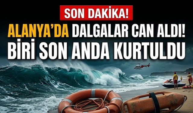 Alanya İncekum Plajı'nda boğulma: 1 kişi hayatını kaybetti