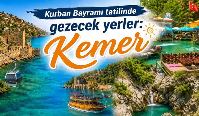 Kurban Bayramı tatilinde gezecek yerler: Kemer