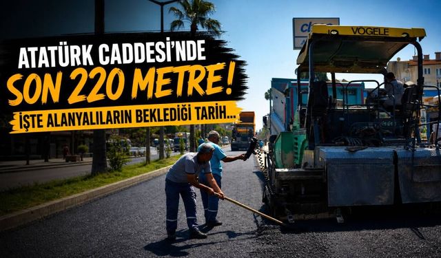 Atatürk Caddesi yenileme çalışmalarında son 220 metre