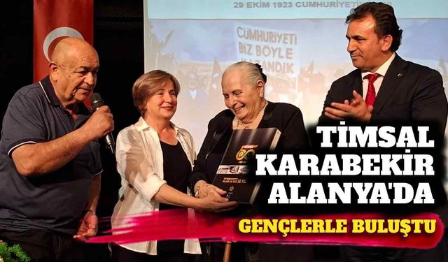 Timsal Karabekir Alanya’da gençlerle buluştu