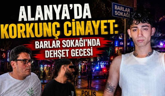 Alanya'da oğlu öldürülen babanın acı feryadı: En ağır cezayı almasını istiyorum