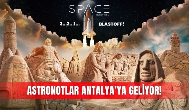 Alper Gezeravcı ve astronotlar 5 Ekim'de Antalya'ya geliyor
