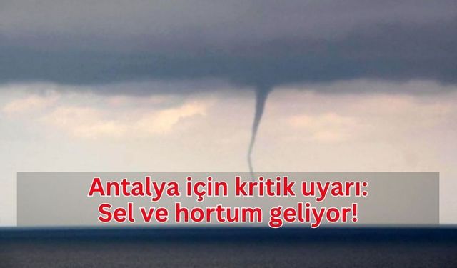 Manavgat ve Gündoğmuş dahil 8 ilçeye sel uyarısı