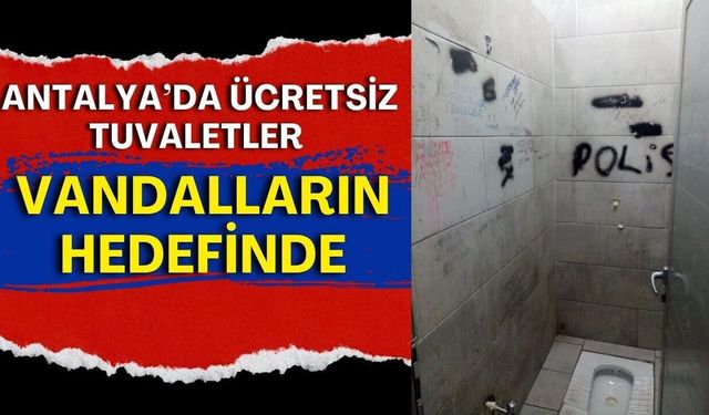 Muratpaşa'da ücretsiz tuvaletlere yönelik tahribat artıyor