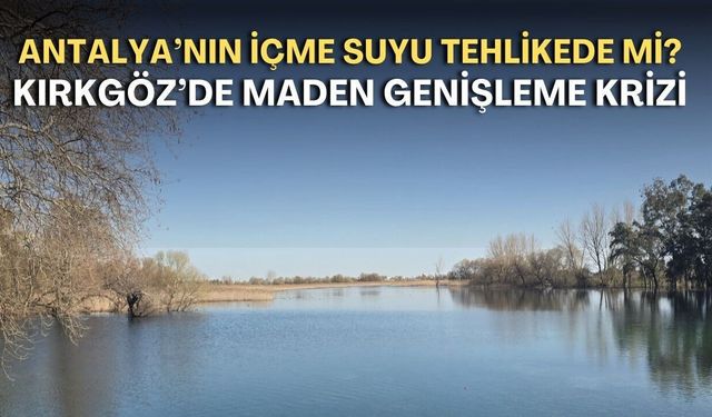 Döşemealtı'nda maden sahası Kırkgöz koruma alanında büyüyor