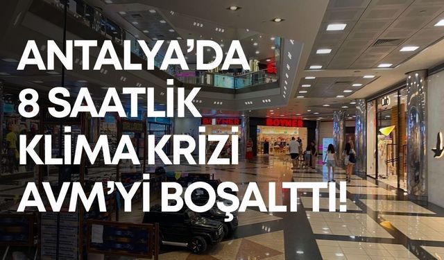 Konyaaltı'nda bir AVM'de 8 saatlik klima arızası