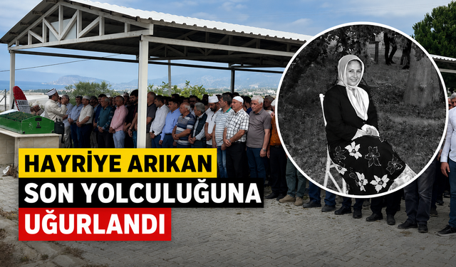 Denizli'deki kazada hayatını kaybeden Hayriye Arıkan son yolculuğuna uğurlandı