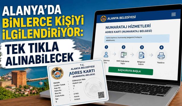 Alanya’da binlerce kişiyi ilgilendiriyor: Tek tıkla alınabilecek
