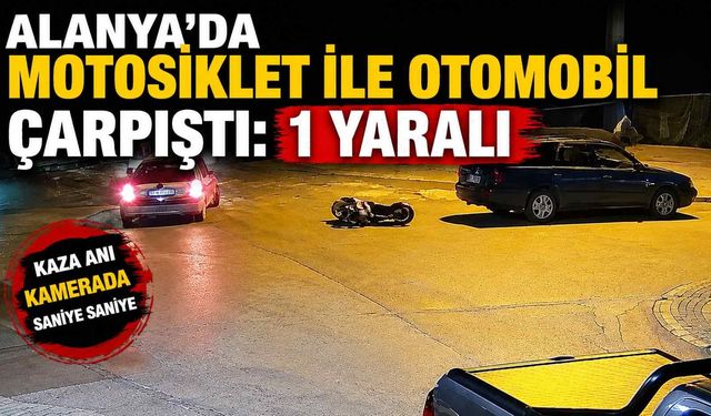 Alanya’da motosikletle otomobil çarpıştı: 1 yaralı
