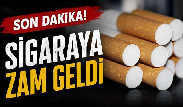 Son Dakika! Sigaraya zam geldi