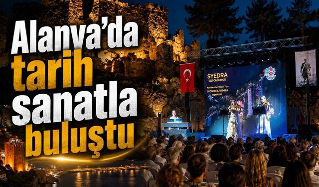 Alanya'da tarih sanatla buluştu