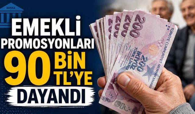 Emekli promosyonlarında yarış kızıştı: Toplam 90 bin TL