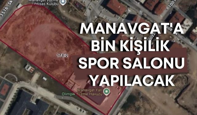 Manavgat'a bin kişilik spor salonu ihalesi 4 Ağustos'ta