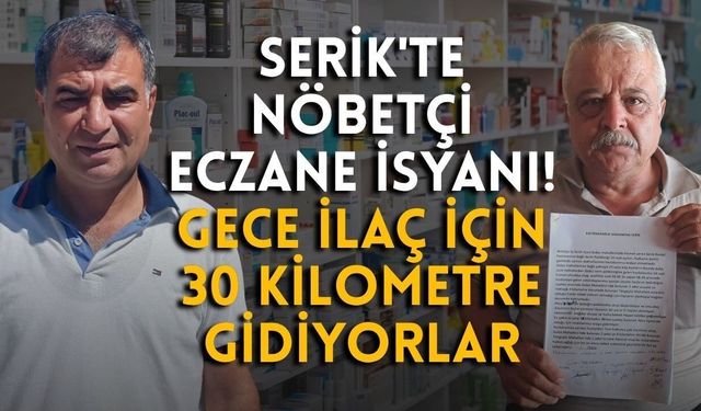 Serik'te eczane mağduriyeti: İlaç için 30 km gidiyorlar