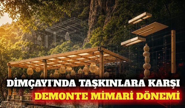 Dimçayı'nda taşkına dayanıklı demonte mimari dönemi