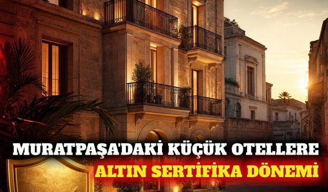 Muratpaşa'da Gold Town sertifikası otellere genişliyor