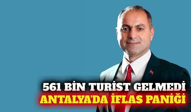 Antalya'da 561 bin turist kaybı: İflas endişesi artıyor