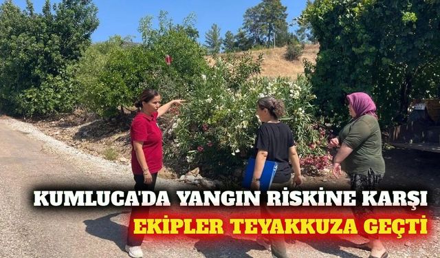Kumluca'da orman yangınlarına karşı saha denetimi