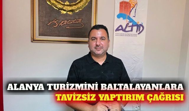 ALTİD'den Alanya'nın marka değerini koruma çağrısı