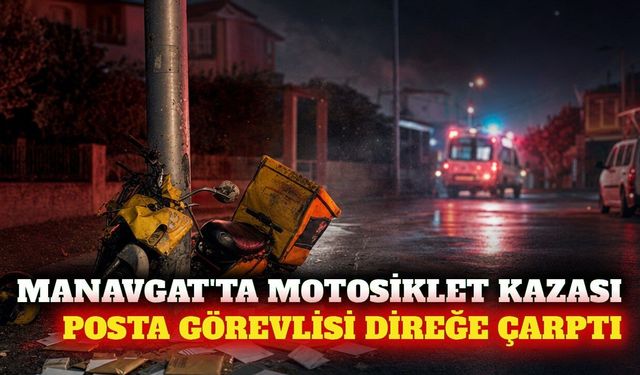Manavgat'ta posta görevlisi motosikletiyle direğe çarptı