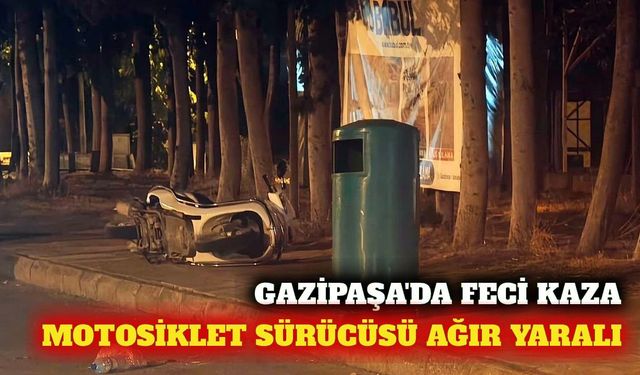 Gazipaşa'da motosiklet kazası: Sürücü ağır yaralandı