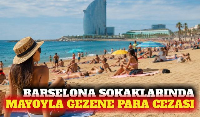 Barselona'da sokakta mayoyla dolaşanlara para cezası
