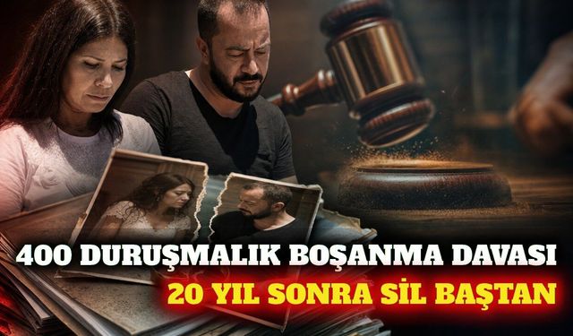 Antalya'da 400 duruşmalı boşanma davası yeniden görülecek