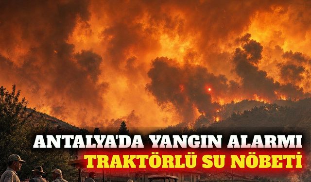 Antalya'da yangın alarmı: Traktör depoları suyla dolduruldu