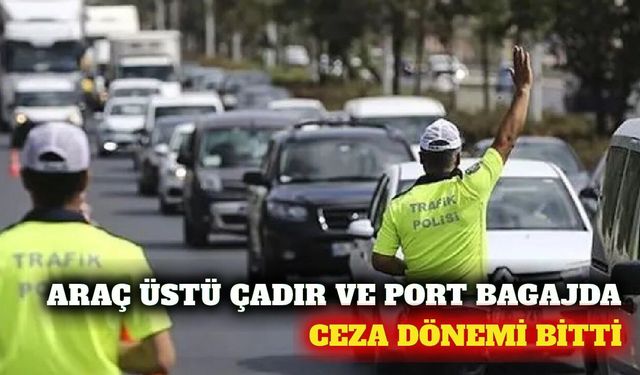 Araç üstü çadır ve port bagaj kullanımına ceza muafiyeti