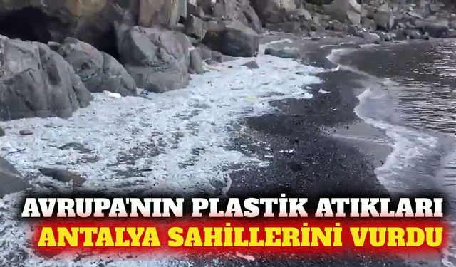 Antalya kıyılarında Avrupa kaynaklı mikroplastik uyarısı