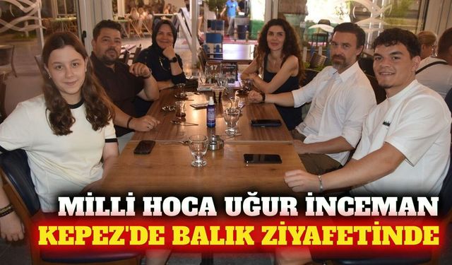 Uğur İnceman Kepez'de Gökalp ailesinin konuğu oldu