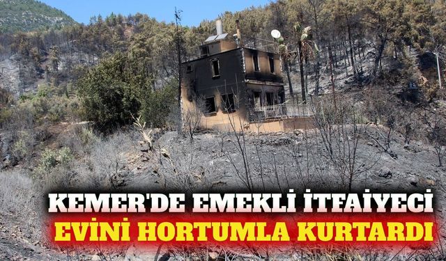 Kumluca'da emekli itfaiyeci evini alevlerden hortumla kurtardı
