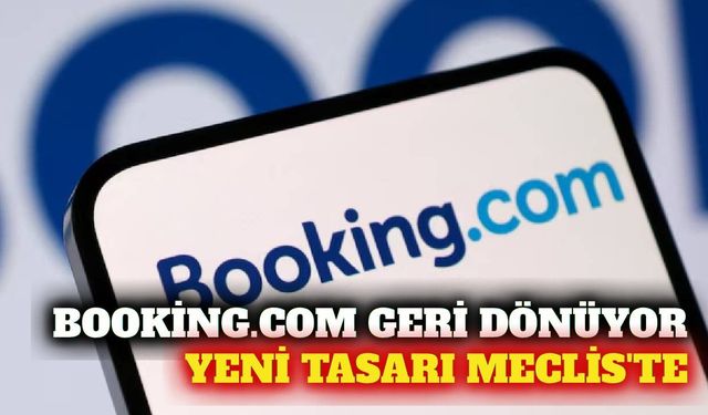 Booking.com için dönüş yolu: Yeni tasarı TBMM'ye geliyor
