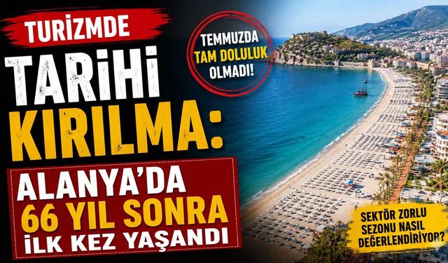 Turizmde tarihi kırılma: Alanya'da 66 yıl sonra ilk kez yaşandı