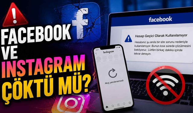 Facebook ve Instagram çöktü mü?