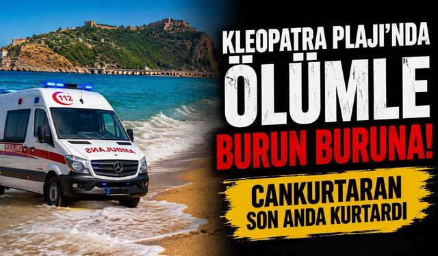 Kleopatra Plajı'nda ölümle burun buruna! Cankurtaran son anda kurtardı