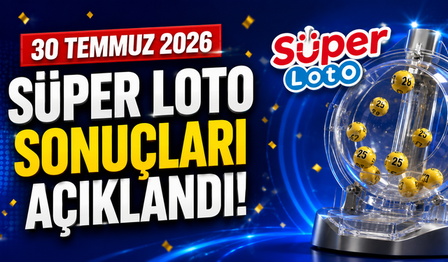 30 Temmuz 2026 Süper Loto sonuçları açıklandı