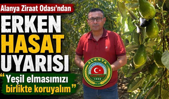 Alanya Ziraat Odası'ndan erken hasat uyarısı "Yeşil elmasımızı birlikte koruyalım"