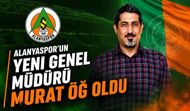 Alanyaspor'un yeni genel müdürü Murat Öğ oldu