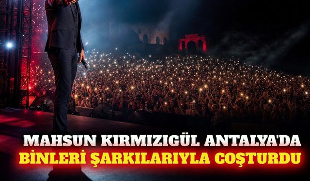 Mahsun Kırmızıgül Antalya Açıkhava Sahnesi'nde konser verdi