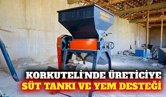 Korkuteli'nde üreticiye süt tankı ve yem makinesi desteği
