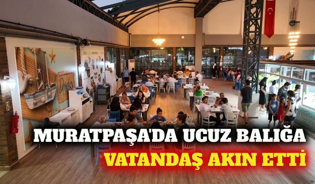 Muratpaşa'da uygun fiyatlı balık sofrasına yoğun ilgi