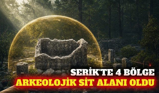 Serik'te 4 bölge arkeolojik sit alanı ilan edildi