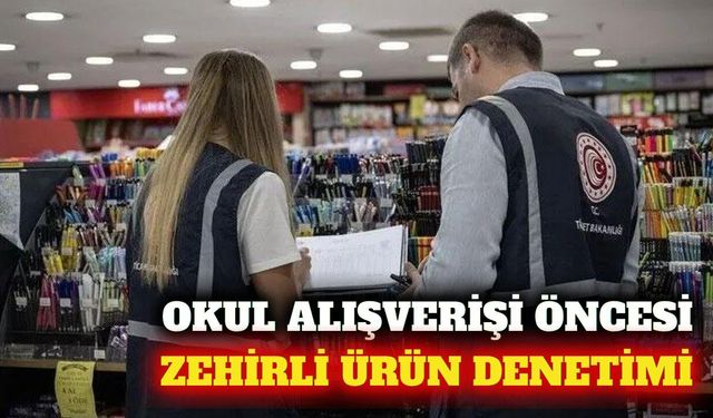 Ticaret Bakanlığı'ndan okul ürünlerine sıkı denetim