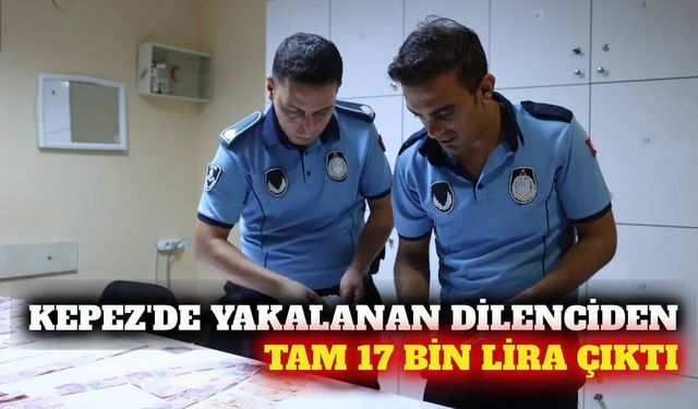 Kepez'de AVM önündeki dilenciden 17 bin 180 lira çıktı