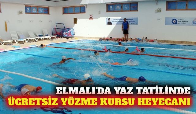 Elmalı'da ASFİM ücretsiz yaz yüzme kursları başladı