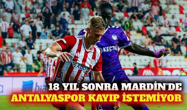 Antalyaspor, Mardin deplasmanından kayıpsız dönmek istiyor