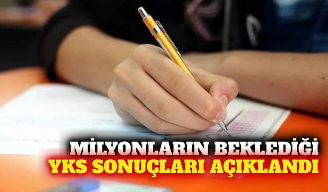ÖSYM 2026 YKS üniversite yerleştirme sonuçlarını açıkladı
